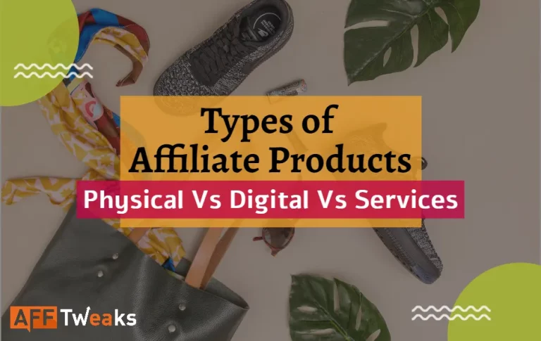 Types of Affiliate Products