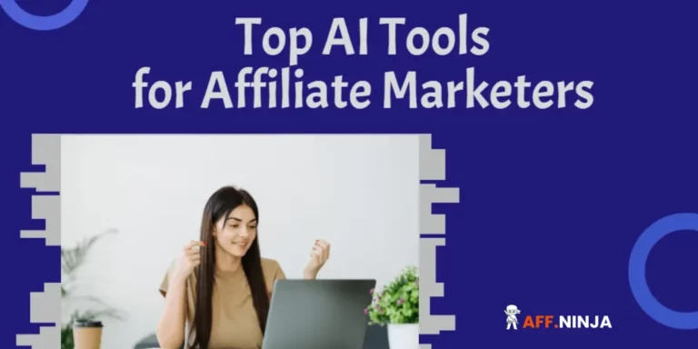 Top AI Tools for Affiliate Marketers