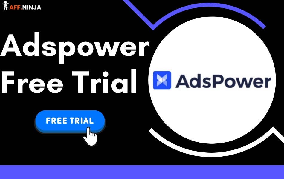 Adspower Free Trial