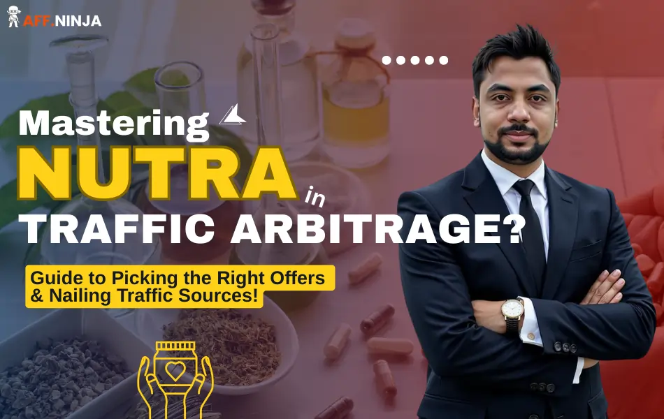 Guide to Master Nutra in Traffic Arbitrage