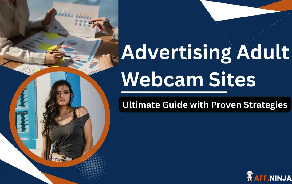 The Ultimate Guide to Advertising Adult Webcam Sites