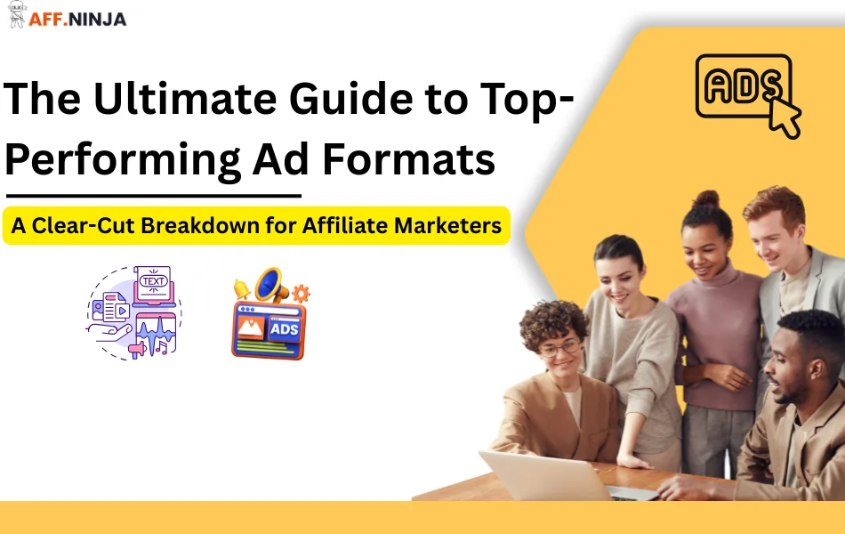 The Ultimate Guide to Top-Performing Ad Formats