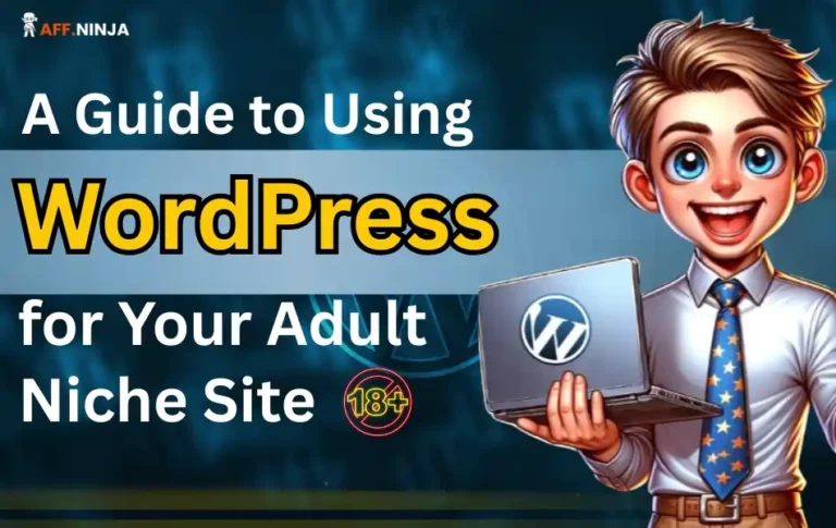 A Guide to Using Wordpress for Your Adult Niche Site