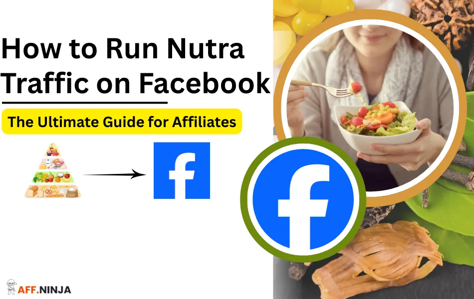 How to Run Nutra Traffic on Facebook