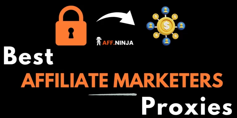 Best Proxy Services for Affiliate Marketers