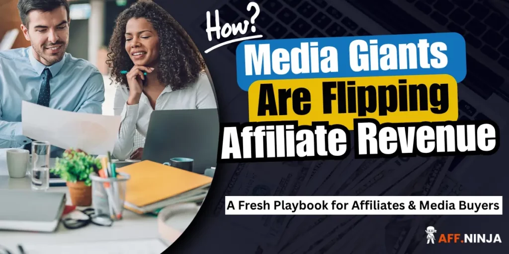 How Media Giants Are Flipping Affiliate Revenue