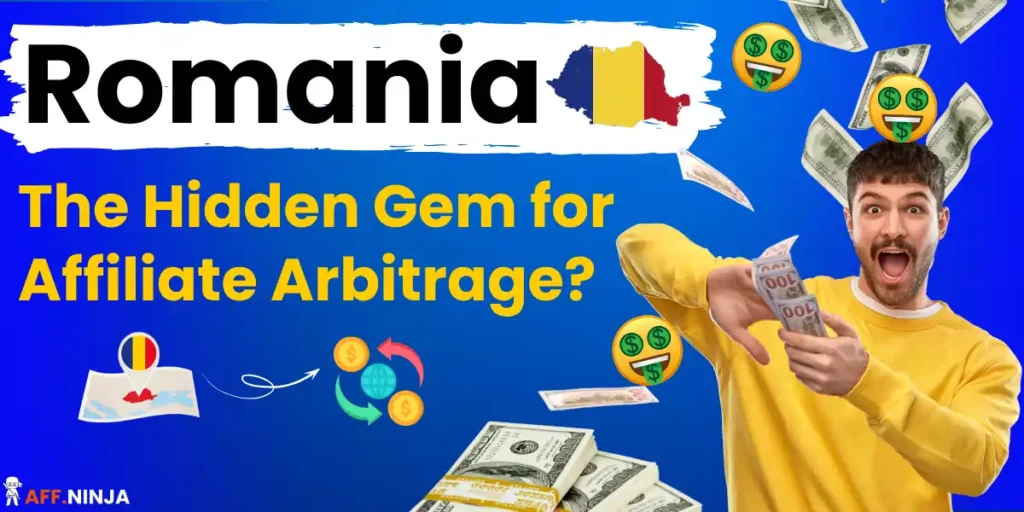 Romania - The Hidden Gem for Affiliate Arbitrage