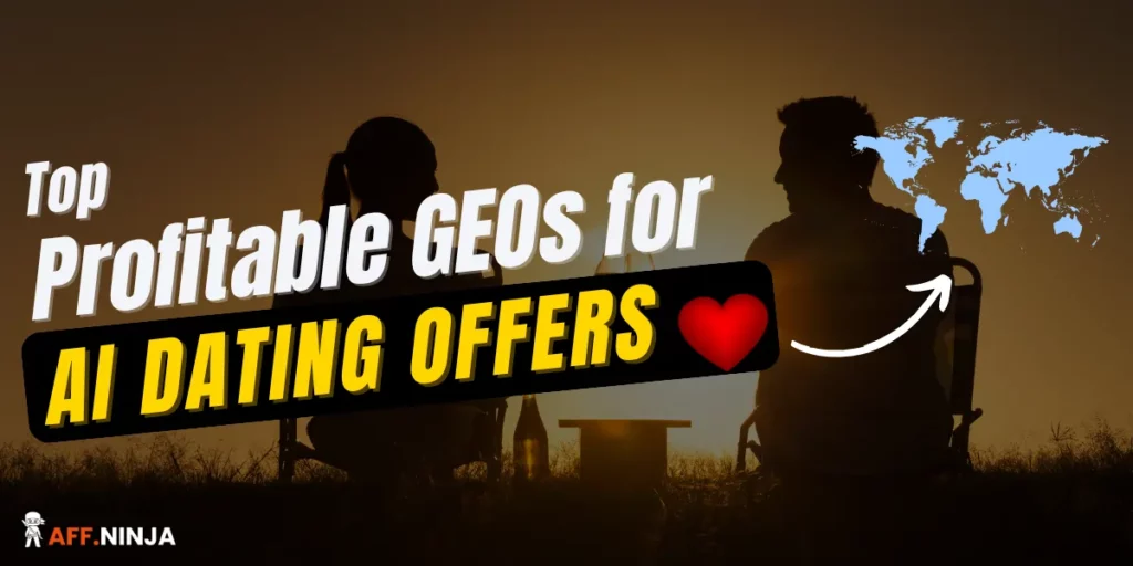 Top Profitable GEOs for AI Dating Offers