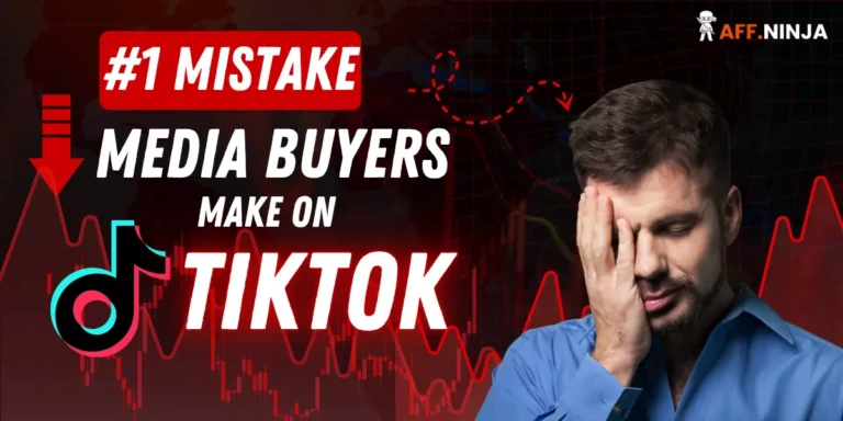 Biggest Mistake of TikTok Media Buyers