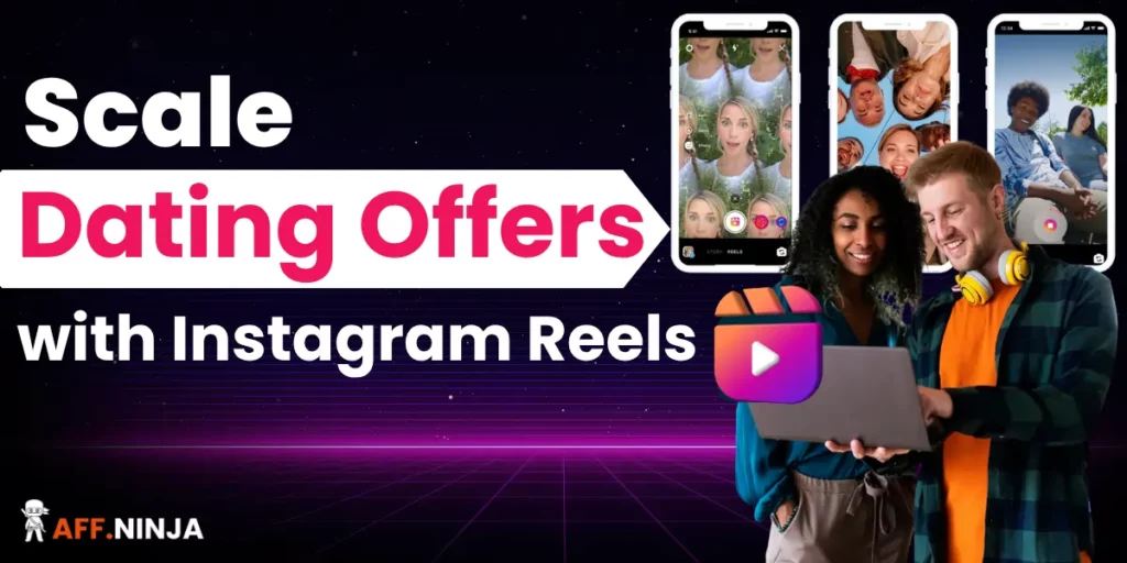 Promoting Dating Offers Through Instagram Reels