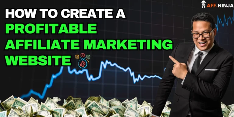 How to Create a Profitable Affiliate Marketing Website